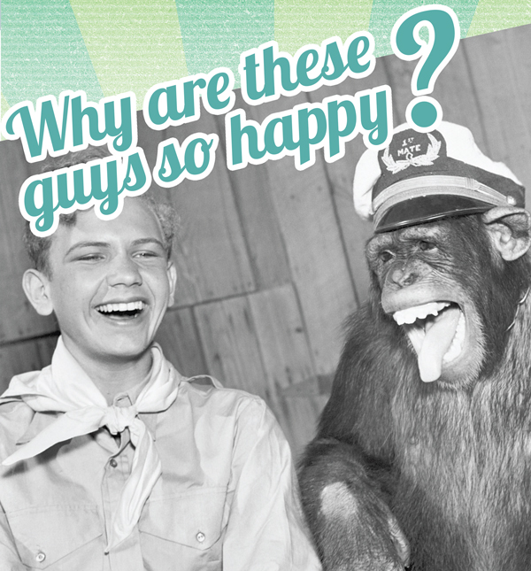 Why are these guys so happy?